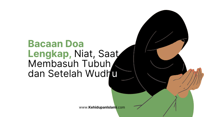 Doa Wudhu Lengkap, Niat, Saat Melakukan dan Setelah Wudhu