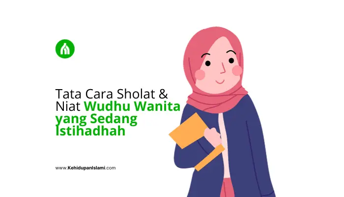 Tata Cara Sholat & Niat Wudhu Wanita yang Sedang Istihadhah