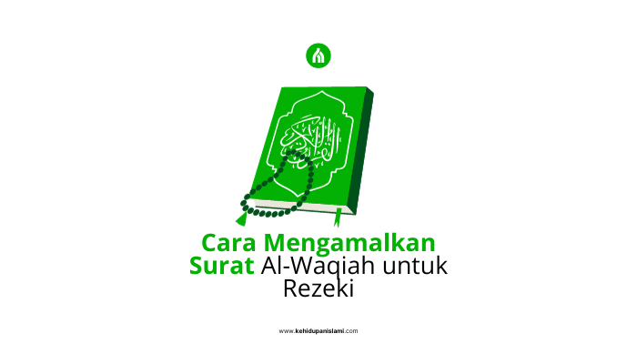 cara mengamalkan surat al waqiah untuk rezeki