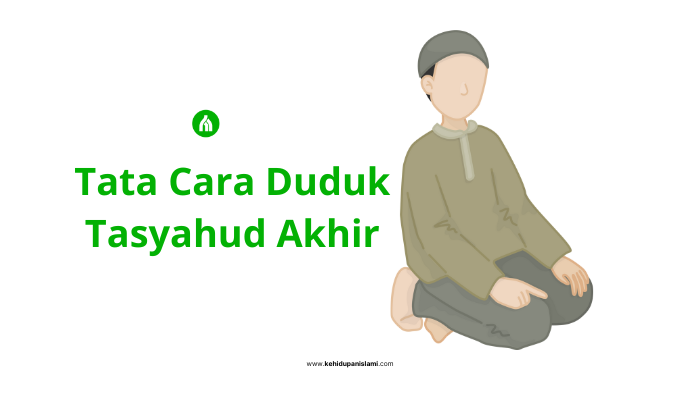 Tata Cara Duduk Tasyahud Akhir dan Doanya
