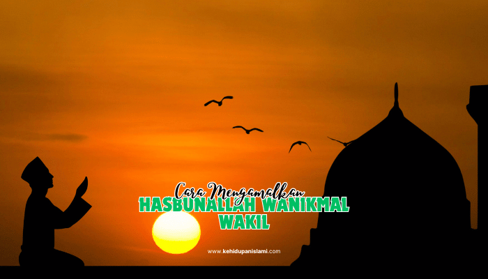 cara mengamalkan hasbunallah wanikmal wakil