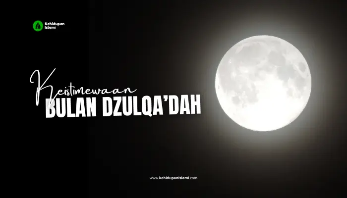 keistimewaan bulan dzulqa'dah