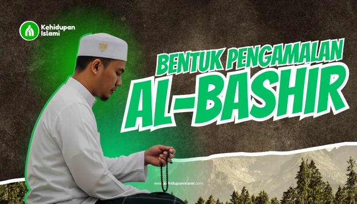 Di Antara Bentuk Pengamalan dari Keyakinan Terhadap Al-Baṣīr