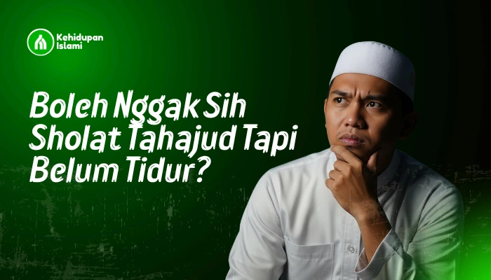 apakah sholat tahajud harus tidur dulu