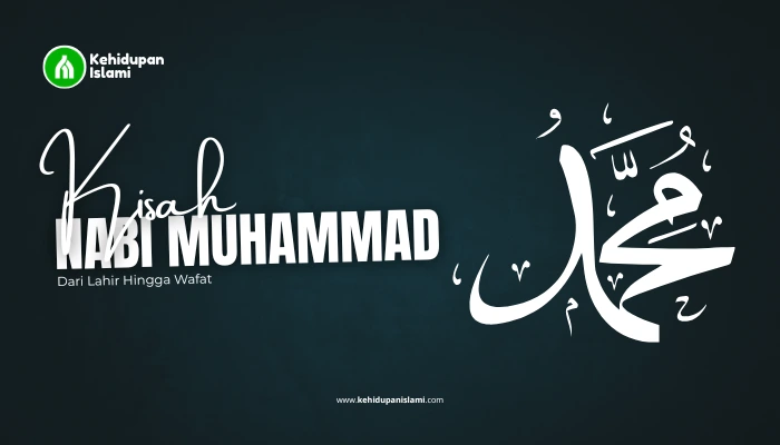 kisah nabi muhammad saw dari lahir sampai wafat lengkap