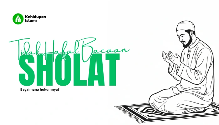 Sholat Tidak Hafal Bacaan Apakah Sah