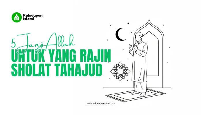 janji allah untuk orang yang rajin sholat tahajud