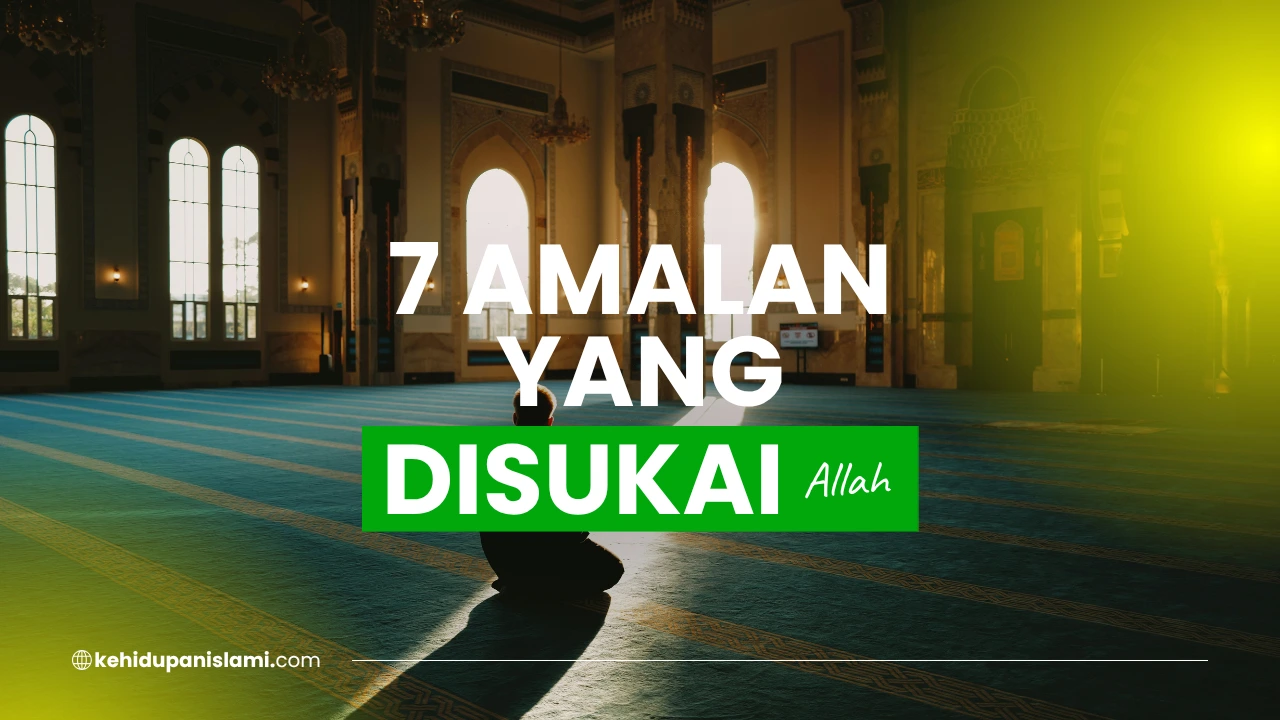 Amalan yang disukai Allah SWT