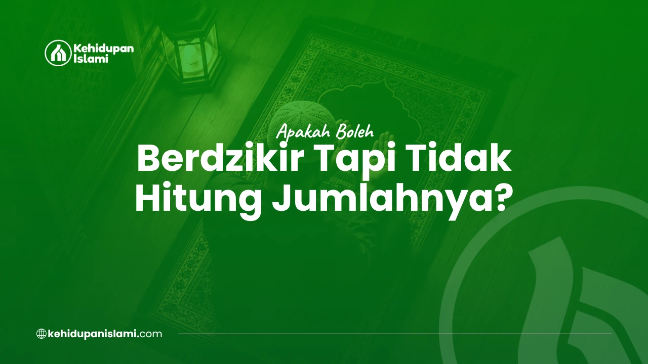 Apakah boleh berdzikir tidak dihitung
