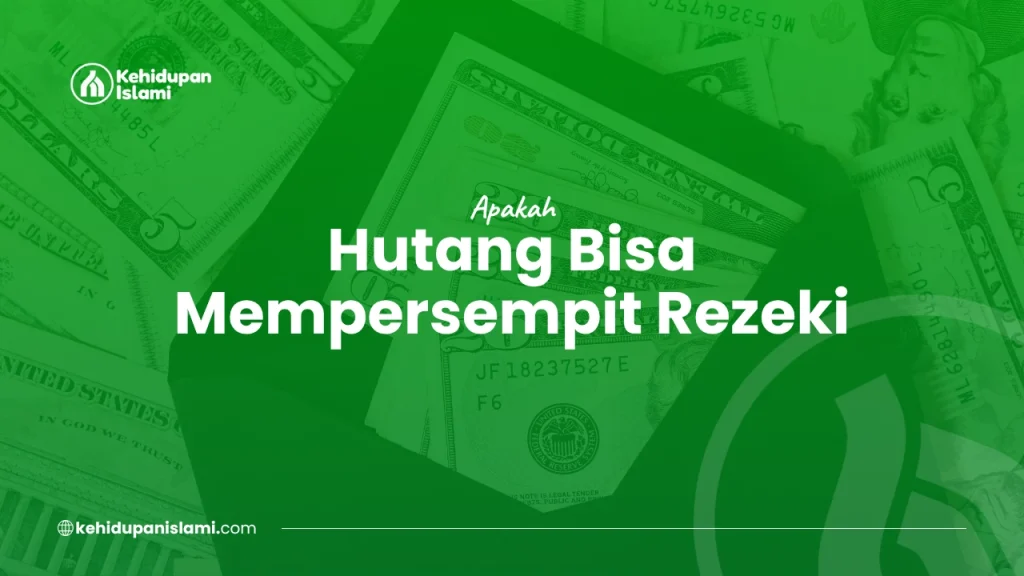 Apakah utang bisa mempersempit rezeki