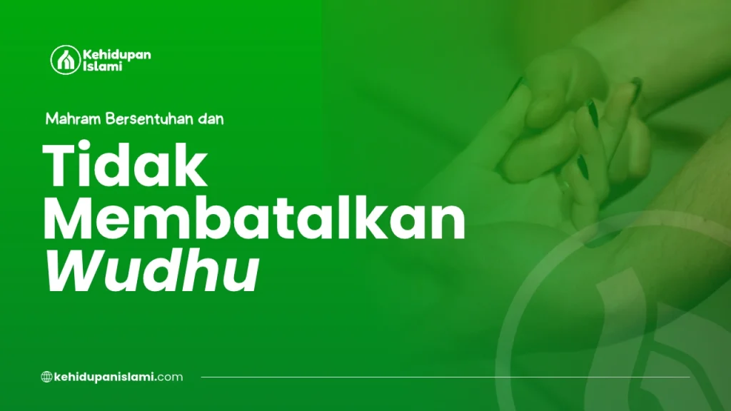 Mahram yang Tidak Membatalkan Wudhu