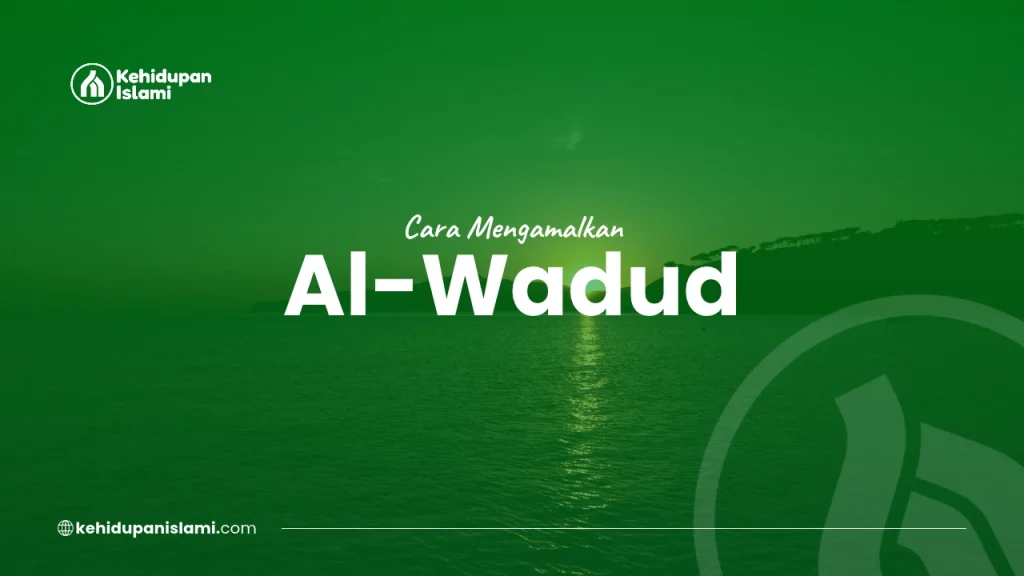 cara mengamalkan al wadud